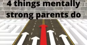 Read more about the article Mentally strong kids have parents who do these 4 things daily