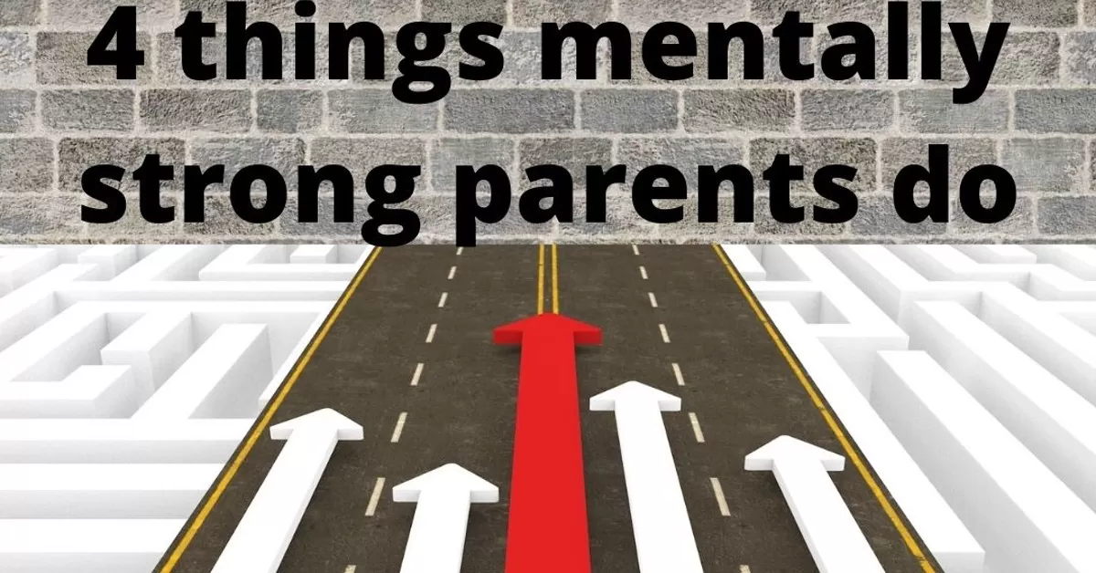 You are currently viewing Mentally strong kids have parents who do these 4 things daily