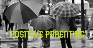 Read more about the article What is positive parenting? Top 10 surprising benefits of positive parenting